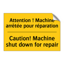 Attention ! Machine arrêtée pour  /.../ - Caution! Machine shut down for  /.../