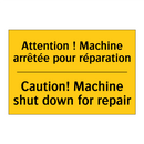 Attention ! Machine arrêtée pour  /.../ - Caution! Machine shut down for  /.../