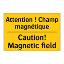 Attention ! Champ magnétique - Caution! Magnetic field