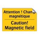 Attention ! Champ magnétique - Caution! Magnetic field