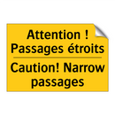 Attention ! Passages étroits - Caution! Narrow passages