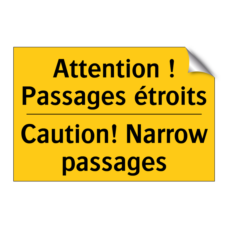 Attention ! Passages étroits - Caution! Narrow passages