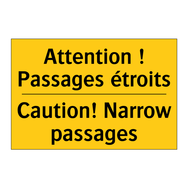 Attention ! Passages étroits - Caution! Narrow passages
