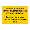 Attention ! Pas de service hivernal  /.../ - Caution! No winter service Use  /.../