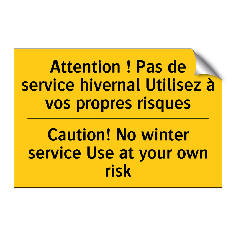Attention ! Pas de service hivernal  /.../ - Caution! No winter service Use  /.../