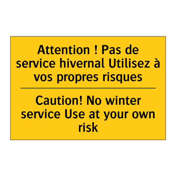 Attention ! Pas de service hivernal  /.../ - Caution! No winter service Use  /.../