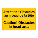 Attention ! Obstacles au niveau  /.../ - Caution! Obstacles in head area /.../