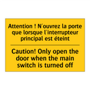 Attention ! N'ouvrez la porte  /.../ - Caution! Only open the door when  /.../