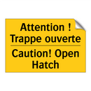 Attention ! Trappe ouverte - Caution! Open Hatch
