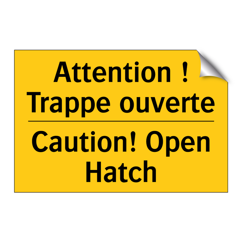 Attention ! Trappe ouverte - Caution! Open Hatch