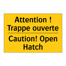 Attention ! Trappe ouverte - Caution! Open Hatch