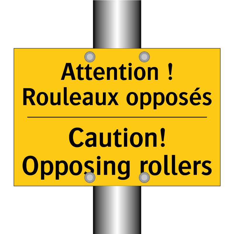 Attention ! Rouleaux opposés - Caution! Opposing rollers