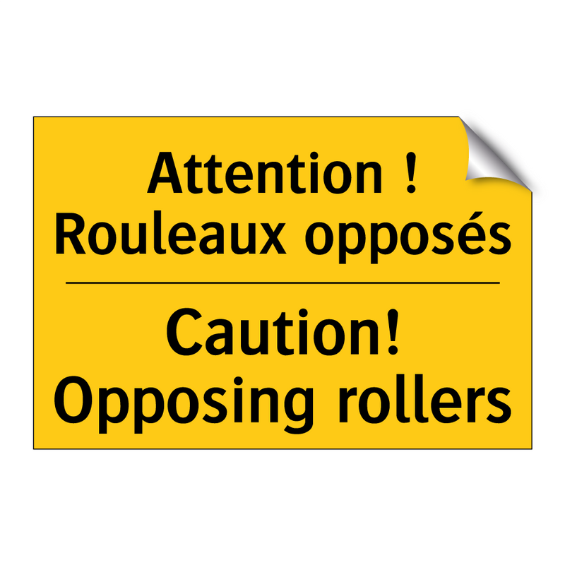 Attention ! Rouleaux opposés - Caution! Opposing rollers