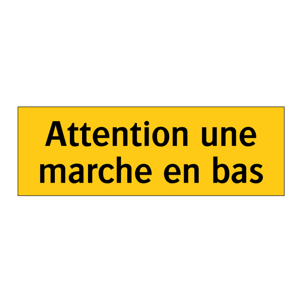 Attention une marche en bas