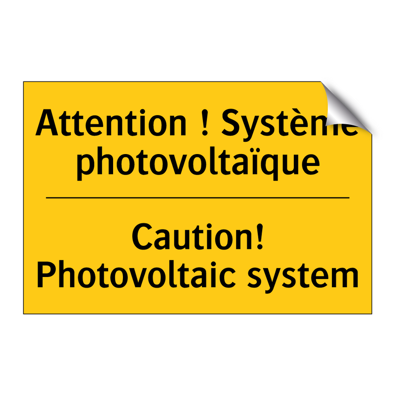 Attention ! Système photovoltaïque /.../ - Caution! Photovoltaic system