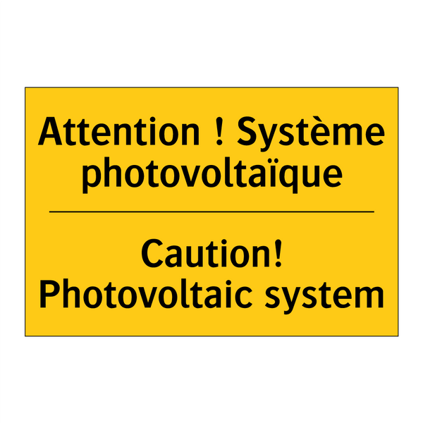 Attention ! Système photovoltaïque /.../ - Caution! Photovoltaic system