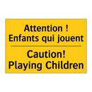Attention ! Enfants qui jouent - Caution! Playing Children