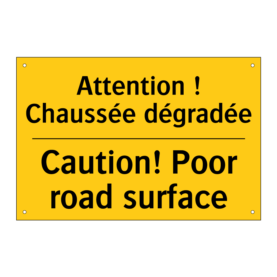 Attention ! Chaussée dégradée - Caution! Poor road surface