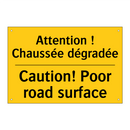 Attention ! Chaussée dégradée - Caution! Poor road surface