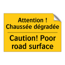 Attention ! Chaussée dégradée - Caution! Poor road surface