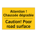 Attention ! Chaussée dégradée - Caution! Poor road surface