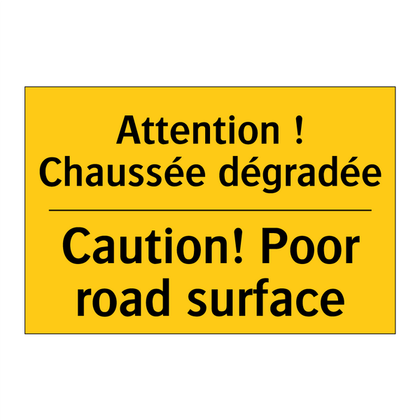 Attention ! Chaussée dégradée - Caution! Poor road surface