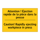 Attention ! Éjection rapide de  /.../ - Caution! Rapidly ejecting workpiece  /.../