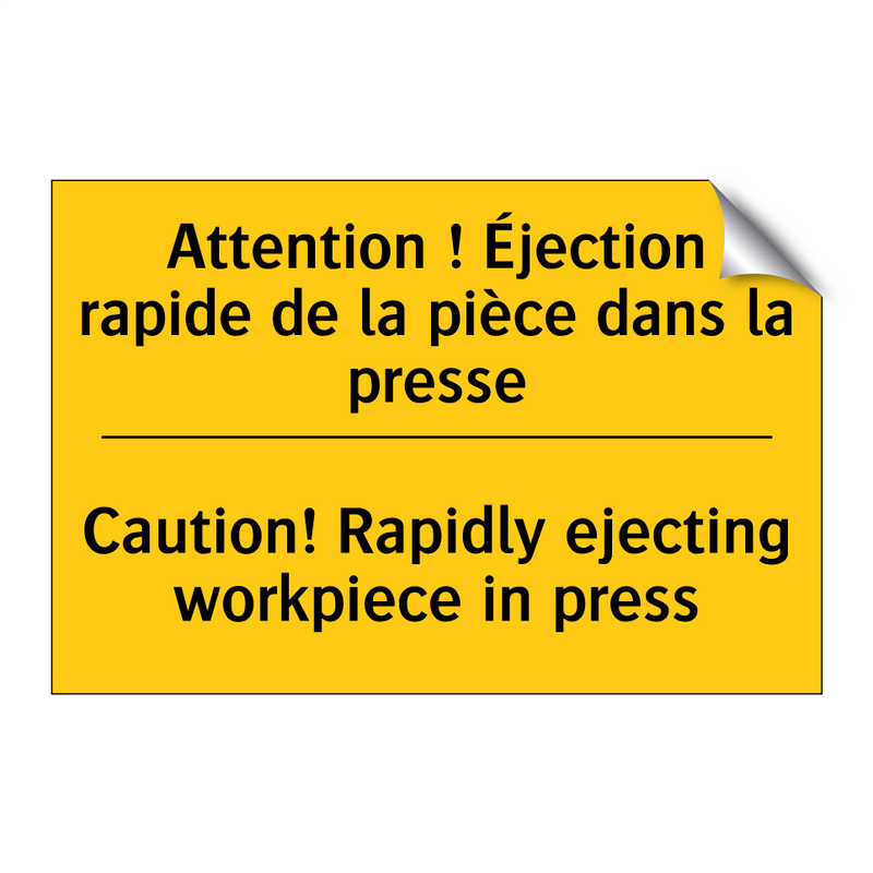 Attention ! Éjection rapide de  /.../ - Caution! Rapidly ejecting workpiece  /.../