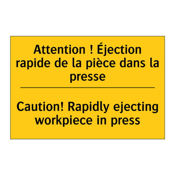 Attention ! Éjection rapide de  /.../ - Caution! Rapidly ejecting workpiece  /.../