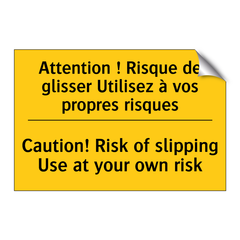 Attention ! Risque de glisser  /.../ - Caution! Risk of slipping Use  /.../