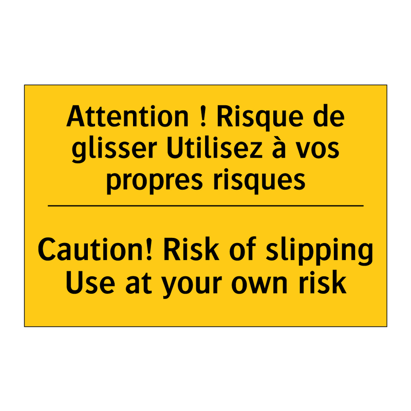 Attention ! Risque de glisser  /.../ - Caution! Risk of slipping Use  /.../