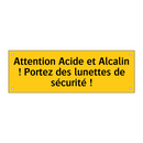 Attention Acide et Alcalin ! Portez des lunettes de sécurité !