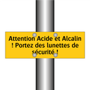Attention Acide et Alcalin ! Portez des lunettes de sécurité !