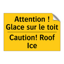 Attention ! Glace sur le toit - Caution! Roof Ice
