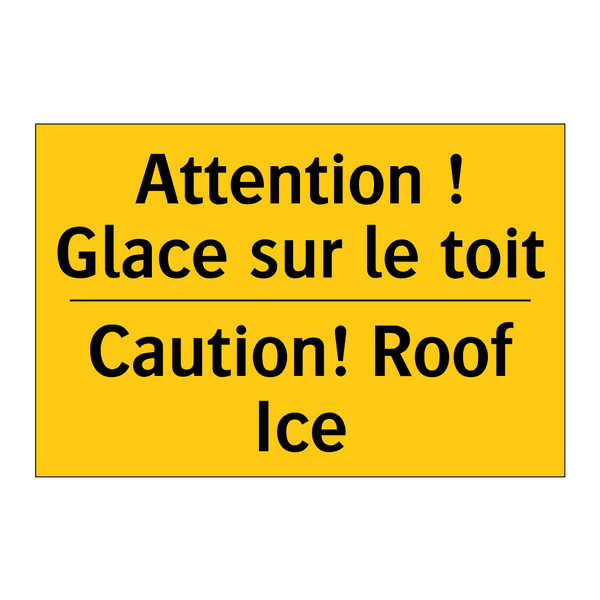 Attention ! Glace sur le toit - Caution! Roof Ice