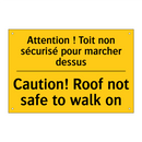 Attention ! Toit non sécurisé  /.../ - Caution! Roof not safe to walk  /.../