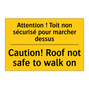 Attention ! Toit non sécurisé  /.../ - Caution! Roof not safe to walk  /.../