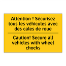 Attention ! Sécurisez tous les  /.../ - Caution! Secure all vehicles with  /.../