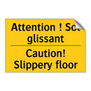 Attention ! Sol glissant - Caution! Slippery floor