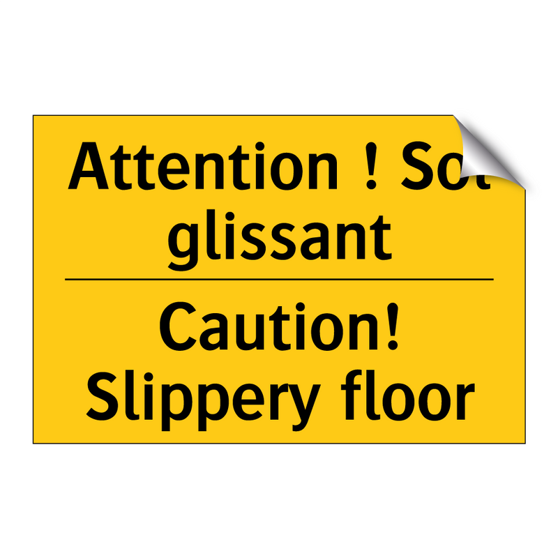 Attention ! Sol glissant - Caution! Slippery floor