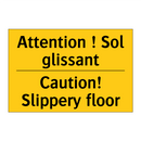 Attention ! Sol glissant - Caution! Slippery floor