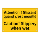 Attention ! Glissant quand c'est  /.../ - Caution! Slippery when wet