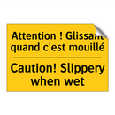 Attention ! Glissant quand c'est  /.../ - Caution! Slippery when wet