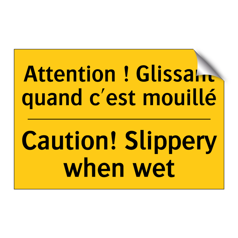 Attention ! Glissant quand c'est  /.../ - Caution! Slippery when wet
