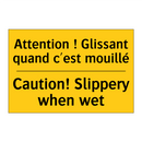 Attention ! Glissant quand c'est  /.../ - Caution! Slippery when wet