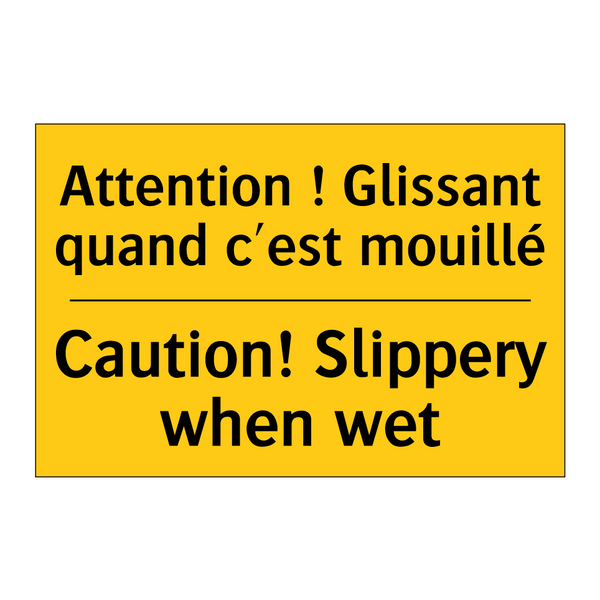 Attention ! Glissant quand c'est  /.../ - Caution! Slippery when wet