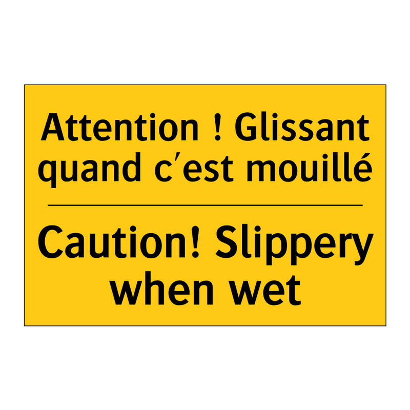 Attention ! Glissant quand c'est  /.../ - Caution! Slippery when wet