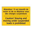 Attention ! Il est interdit de  /.../ - Caution! Staying and moving under  /.../