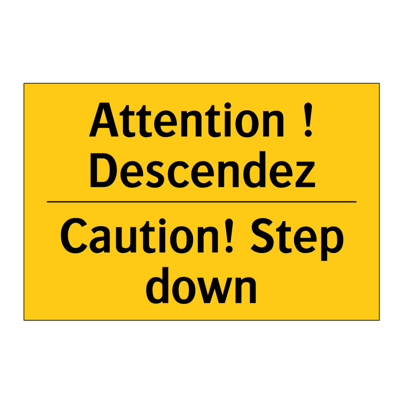 Attention ! Descendez - Caution! Step down