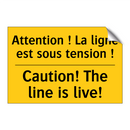 Attention ! La ligne est sous  /.../ - Caution! The line is live!